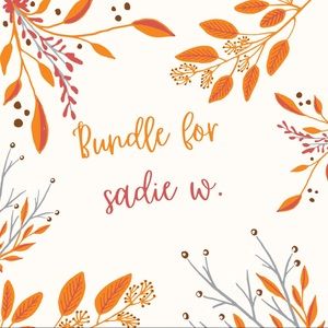 BUNDLE FOR • Sadie W.